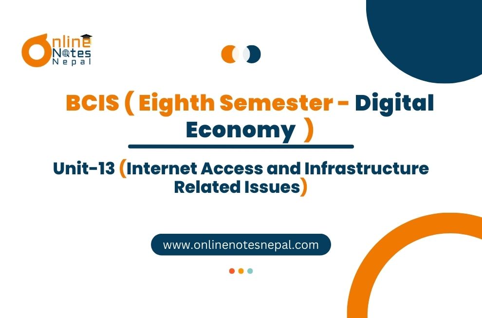 Unit XIII: Internet Access and Infrastructure Related Issues
